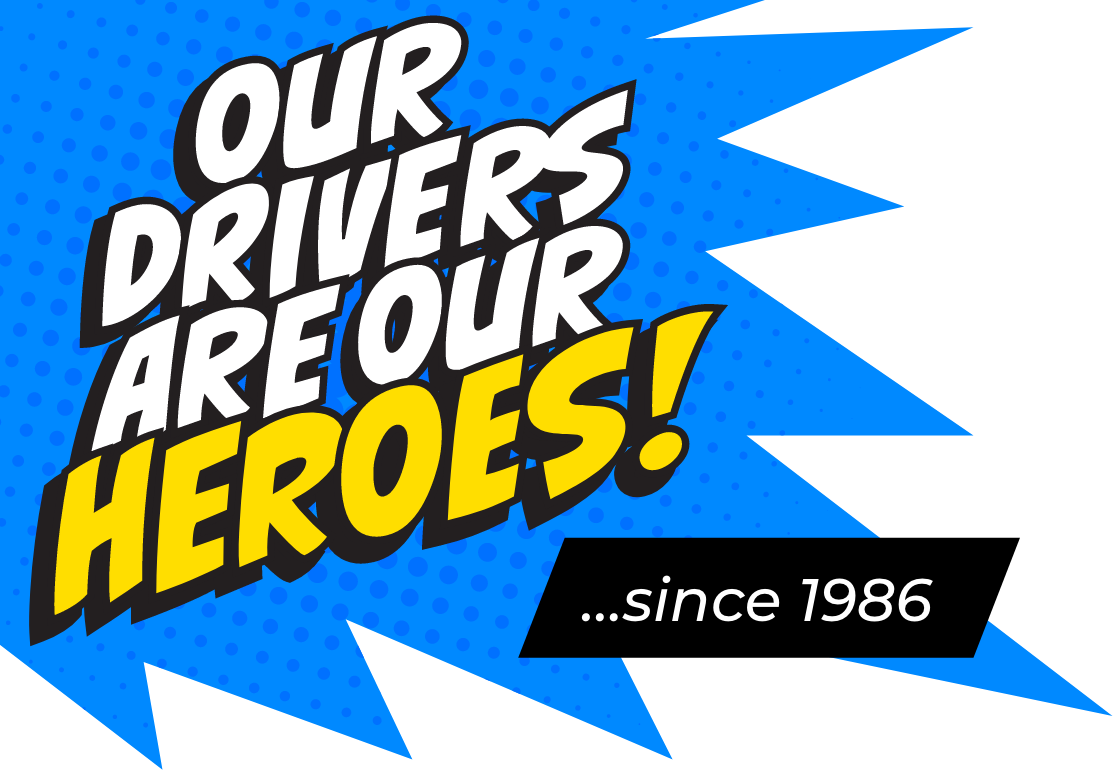 our drivers are our heroes since 1986